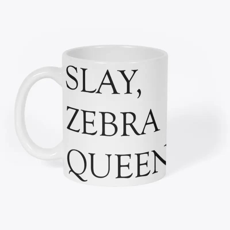 Slay, Zebra Queen.