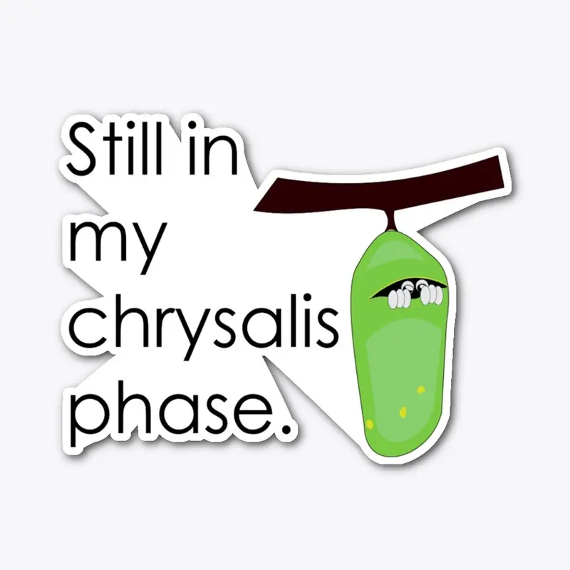 Chrysalis Phase